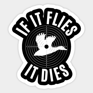 If It Flies It Dies Duck Hunting Funny Sticker